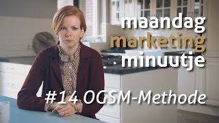 Maandag Marketing Minuutje 14  OGSM [upl. by Becka]