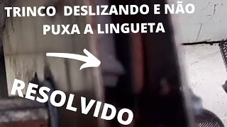 TRINCO DESLIZANDO E NÃO PUXA A LINGUETA RESOLVIDO  CHAVEIRO CESAR [upl. by Kunkle110]