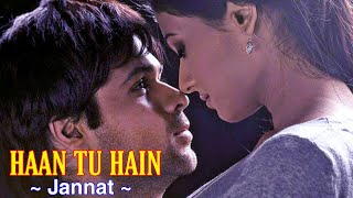 Haan Tu Hain Full Video  JannatEmraan Hashmi Sonal ChauhanKKPritamSayeed Quadri [upl. by Okire]