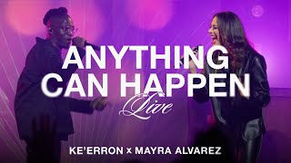 Anything Can Happen  KeErron amp Mayra Alvarez Live [upl. by Fang]