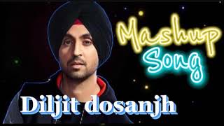 Diljit Dosanjh Mashup  Best Of Diljit Dosanjh [upl. by Ailene]