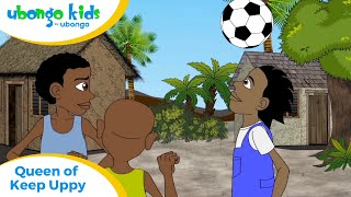 Full Episode 3 Queen of Keep Uppy  Ubongo Kids  Educational Cartoons from Africa [upl. by Noeled]