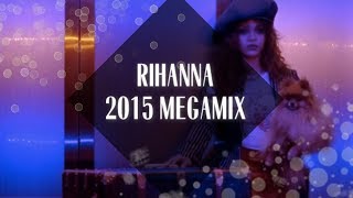 Rihanna Megamix 2015 [upl. by Kcirrad]