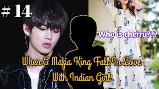 Ch14  Who Is cherry Did Something Happened To Him  A Mafia King Fall In Love With Indian girl [upl. by Eiger]