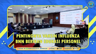 PENTINGNYA VAKSIN INFLUENZA BNN BERIKAN EDUKASI PERSONEL [upl. by Chaddy]