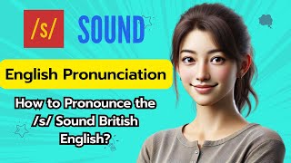 English Pronunciation  How to Pronounce the s Sound British English [upl. by Huskey]