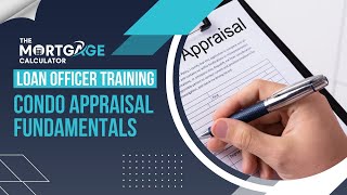 Loan Officer Training  11122024  Condo Appraisal Fundamentals [upl. by Sabine99]