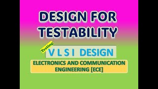 Design for Testability in VLSI DFT [upl. by Anaitsirhc]