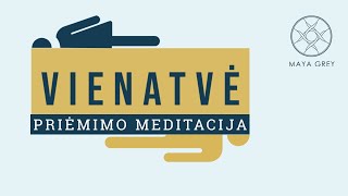 VIENATVĖ  Priėmimo ir dėkingumo meditacija lietuviškai [upl. by Thrift]