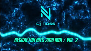 REGGAETON HITS 2019 MIX  DJ NOSS  VOL 2 [upl. by Akilak]