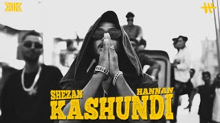 SHEZAN  KASHUNDI কাসুন্দি ft HANNAN  Killaz Kulture [upl. by Caryl]