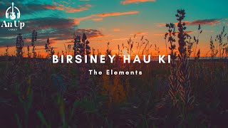 Birsiney Hau Ki  The Elements [upl. by Guria867]