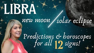 HOROSCOPE ALL 12 SIGNSPREDICTIONS  LIBRA NEW MOON SOLAR ECLIPSE [upl. by Sollows]