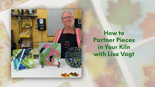 How to Partner Pieces In Your Kiln with Lisa Vogt [upl. by Nale756]