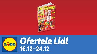 Ofertele saptamanii la Lidl • 16  24 Decembrie 2024 [upl. by Loram]