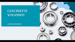 Cuscinetti volventi scelta della tipologia di cuscinetto in base alle condizione di progetto [upl. by Lean]