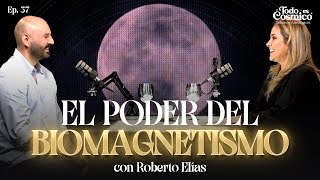 EL PODER DEL BIOMAGNETISMO con Roberto Elias [upl. by Ydal837]