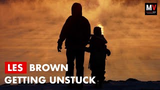 Getting Unstuck Les Brown [upl. by Anatnahs]