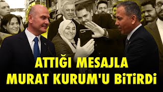 SOYLU ATTIĞI MESAJLA MURAT KURUMU BİTİRDİ YERLİKAYA DİŞ BİLİYOR [upl. by Giddings154]