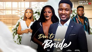 DONT TELL THE BRIDE  WOLE OJO  EBERE NWIZU  NIGERIAN MOVIES 2023 LATEST FULL MOVIES  LOVE MOVIE [upl. by Nivlad]