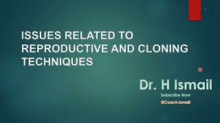 Cloning Controversies Bioethics  Therapeutic Cloning  Reproductive Cloning  D H Ismail [upl. by Darcee114]