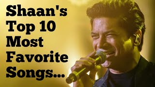 The Best of Shaan  AllTime Hit Songs  Top 10 Hit Songs Or Shaan  Shaan Hits Playlist [upl. by Whatley]