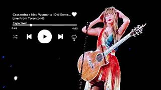 Cassandra x Mad Woman x I Did Something Bad  Taylor Swift  Live From Eras Tour  Toronto N5 [upl. by Nohsreg224]