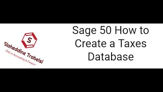 Sage 50  How to Create a Taxes Database [upl. by Egief]