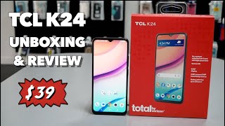 TCL K24 Unboxing amp Review For Straight talk Total Wireless Simple mobile Tracfone [upl. by Tedric504]