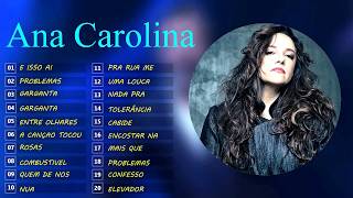 Melhor música brasileira Ana Carolina  Escolha as 20 melhores músicas Ana Carolina [upl. by Ciro]