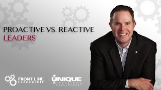 Proactive vs Reactive Leaders [upl. by Dadelos398]