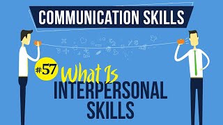 What Is Interpersonal Skills  Interpersonal Communication Skills  Communication Skills [upl. by Akir670]