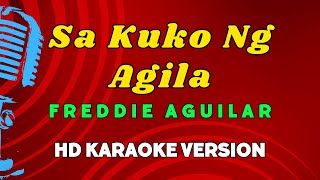 Sa Kuko Ng Agila  Freddie Aguilar HD Karaoke Version [upl. by Aicirtel]