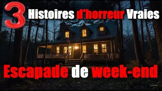 3 Histoires dhorreur Vraies et Très Effrayantes qui se sont produites à Escapade de weekend [upl. by Esinart]