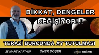 DİKKAT DENGELER DEĞİŞİYOR TERAZİ BURCUNDA AY TUTULMASI [upl. by Wallie]