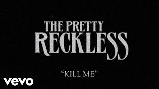 The Pretty Reckless  Kill Me Lyric Video [upl. by Sybila]