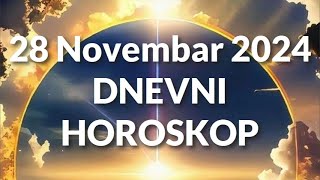 DVADESET OSMI NOVEMBAR 2024 DNEVNI HOROSKOP [upl. by Tnarg712]