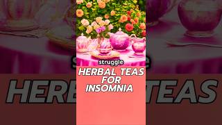 Herbal Teas for Better Sleep 🌙  Natural Insomnia Remedies [upl. by Nesnej]