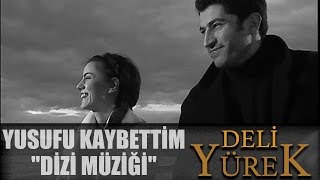 Deli Yürek  Yusufu Kaybettim Türküsü [upl. by Ahearn120]