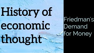 History of Economic thought Friedmans Demand for Money [upl. by Odiug]