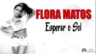 Flora Matos  Esperar o sol [upl. by Babby]