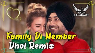 Family Di Member Ranjit Bawa Dhol Remix  New Punjabi Song Dhol Mix  DJ TARUN KALANAUR [upl. by Ecneitap345]