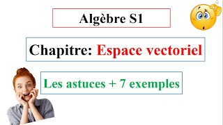 Algèbre S1  espace vectoriel 7 exemples  les astuces bdarija 💪 [upl. by Euhsoj]