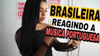 BRASILEIRA REAGINDO á MUSICAS PORTUGUESAS  É O QUE [upl. by Dulcea217]