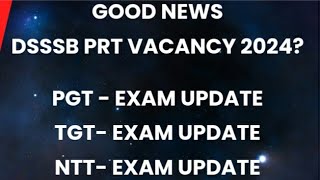 DSSSB PRT VACANCY UPDATEPGTTGTNTT EXAM DATEक्याआप तैयार है अब TIME कम बचा हैdsssb [upl. by Herwick]