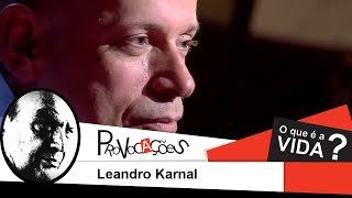 O que é a vida  Leandro Karnal [upl. by Biron]