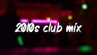 2010s club mix nostalgia party vibes [upl. by Nadabb746]