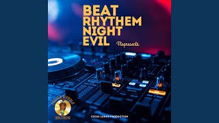 BEAT RHYTHM NIGHT EVIL [upl. by Ettennad]