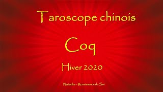 Taroscope Zodiaque chinois  🐓 Coq 🐓  Hiver 2020 [upl. by Dumah42]