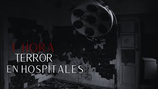 6 Historias de Horrro en Hospitales l Historias de Terror [upl. by Curran]